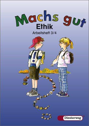 Machs gut - Allgemeine Ausgabe: Arbeitsheft 3 / 4: Ethik. Allgemeine Ausgabe