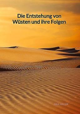 Die Entstehung von Wüsten und ihre Folgen: DE