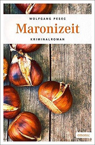 Maronizeit: Kriminalroman (Major Spazierer)