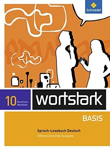 wortstark Basis - Differenzierende Ausgabe 2012 NRW: SprachLeseBuch 10