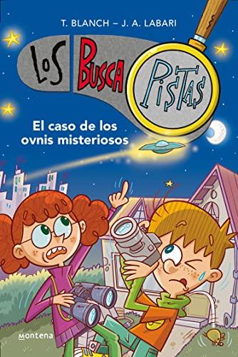 El caso de los ovnis misteriosos (Serie Los BuscaPistas 14) (Jóvenes lectores, Band 14)