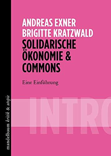 Solidarische Ökonomie & Commons: INTRO - Eine Einführung (kritik & utopie)