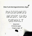 Rassismus, Musik und Gewalt: Ursachen - Entwicklungen - Folgerungen