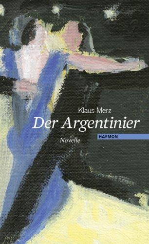 Der Argentinier. Novelle: Mit drei Pinzelzeichnungen von Heinz Egger