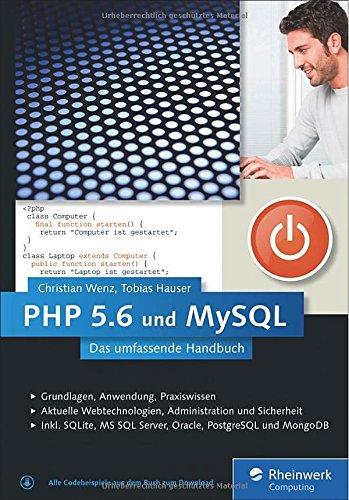 PHP 5.6 und MySQL: Von den Grundlagen bis zur professionellen Programmierung