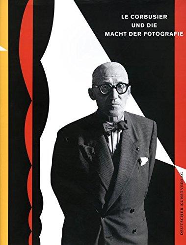 Le Corbusier und die Macht der Fotografie