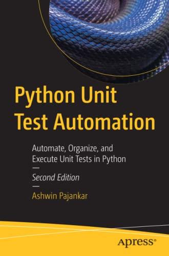 Python Unit Test Automation: Automate, Organize, and Execute Unit Tests in Python