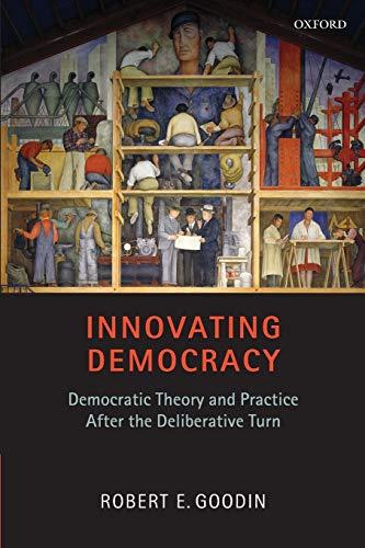 Innovating Democracy: Democratic Theory and Practice After the Deliberative Turn