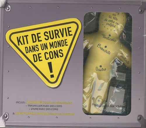 Kit de survie dans un monde de cons !