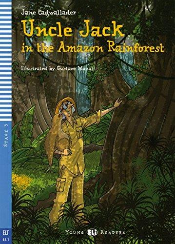 Uncle Jack in the Amazon Rainforest: Buch mit Audio-CD. Englische Lektüre für das 1. und 2. Lernjahr. Mit Annotationen und Illustrationen (Young ELI Readers)