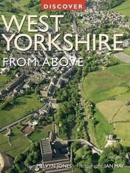 Discover West Yorkshire from Above (Discovery Guides)