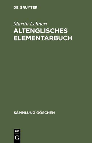 Altenglisches Elementarbuch: Einführung, Grammatik, Texte mit Übersetzung und Wörterbuch (Sammlung Gaschen)