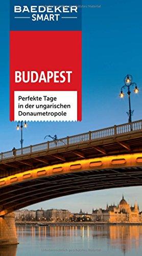 Baedeker SMART Reiseführer Budapest: Perfekte Tage in der ungarischen Donaumetropole