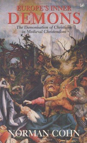 Europe's Inner Demons: The Demonization of Christians in Medieval Christendom