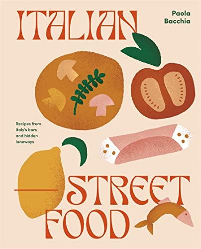 Italian Street Food : Recipes from Italy´s Bars and Hidden Laneways