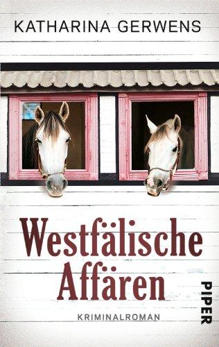 Westfälische Affären: Kriminalroman (Westfalen-Krimis)