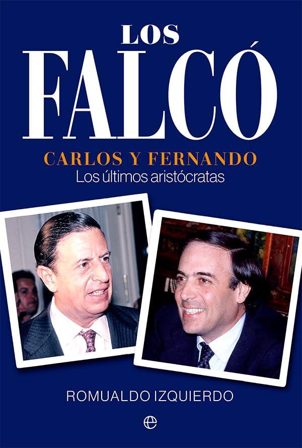 Los Falcó: Carlos y Fernando, los últimos aristócratas