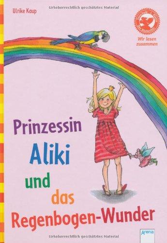 Prinzessin Aliki und das Regenbogen-Wunder: Wir lesen zusammen