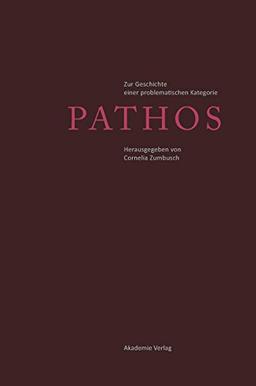 Pathos: Zur Geschichte einer problematischen Kategorie