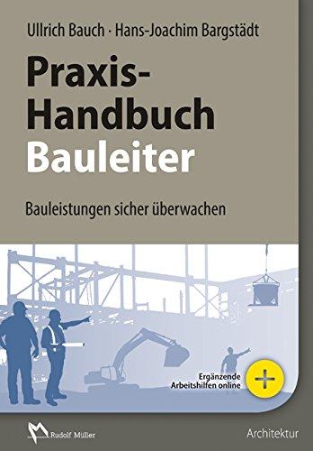 Praxis-Handbuch Bauleiter: Bauleistungen sicher überwachen