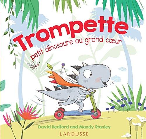 Trompette, petit dinosaure au grand coeur