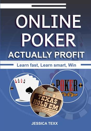 Online Poker Actually Profit: Learn fast, Learn smart, Win