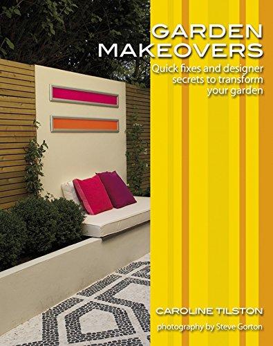 Garden Makeovers: Quick fixes and designer secrets to transform your garden (Garden Style Guide Series)