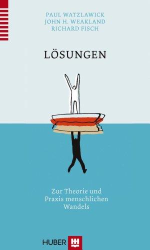 Lösungen: Zur Theorie und Praxis menschlichen Wandels