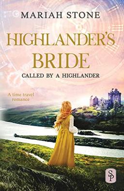 Highlander's Bride: A Scottish Historical Time Travel Romance (Called by a Highlander, Band 7)