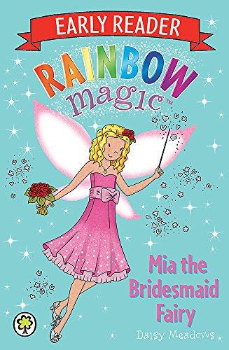 Mia the Bridesmaid Fairy (Rainbow Magic Early Reader, Band 7)