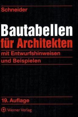 Bautabellen für Architekten: mit Entwurfshinweisen und Beispielen