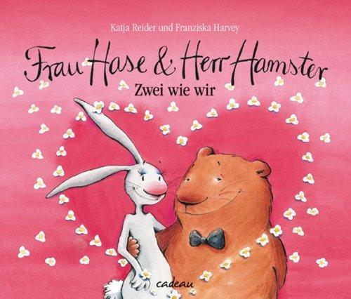 Frau Hase und Herr Hamster: Zwei wie wir