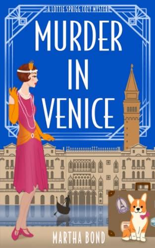 Murder in Venice (Lottie Sprigg Travels 1920s Cozy Mystery Series, Band 1)