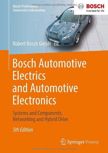 Bosch Automotive Electrics and Automotive Electronics: Systems and Components, Networking and Hybrid Drive (Bosch Professional Automotive Information)