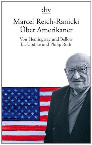 Über Amerikaner: Von Hemingway und Bellow bis Updike und Philip Roth