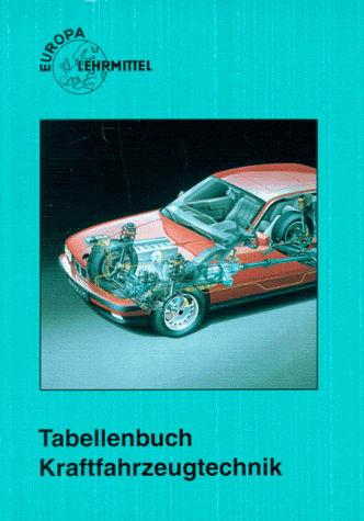 Tabellenbuch Kraftfahrzeugtechnik ( KFZ). Tabellen, Formeln, Übersichten, Normen