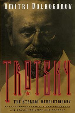 Trotsky: The Eternal Revolutionary (Media and Communications; 49)