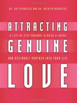 Attracting Genuine Love: A Step-By-Step Program to Bring a Loving and Desirable Partner Into Your Life [With CD (Audio)]