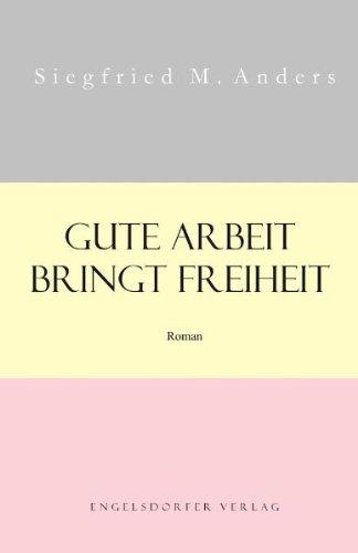 Gute Arbeit bringt Freiheit