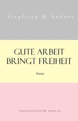 Gute Arbeit bringt Freiheit