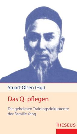 Das Qi pflegen: Die geheimen Trainingsdokumente der Familie Yang nach Chen Gong