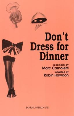 Don't Dress for Dinner: Play (Acting Edition)