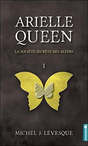 Arielle Queen - La société secrète des Alters T1