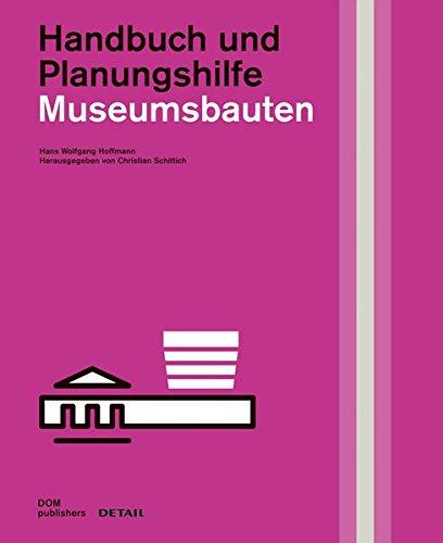 Museumsbauten: Handbuch und Planungshilfe (DETAIL Spezial)