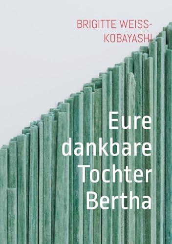 Eure dankbare Tochter Bertha: Briefe an die Eltern 1869 - 1871