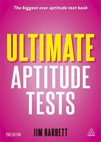 Ultimate Aptitude Tests: Assess and Develop Your Potential With Numerical, Verbal and Abstract Tests