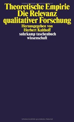 Theoretische Empirie: Zur Relevanz qualitativer Forschung (suhrkamp taschenbuch wissenschaft)