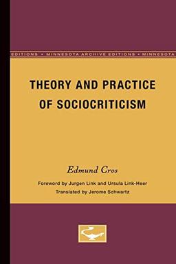 Theory and Practice of Sociocriticism: Thl Vol 53 (Theory and History of Literature)