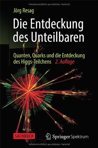 Die Entdeckung des Unteilbaren: Quanten, Quarks und die Entdeckung des Higgs-Teilchens