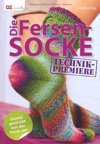 Die Fersensocke: Genial gestrickt von der Ferse aus